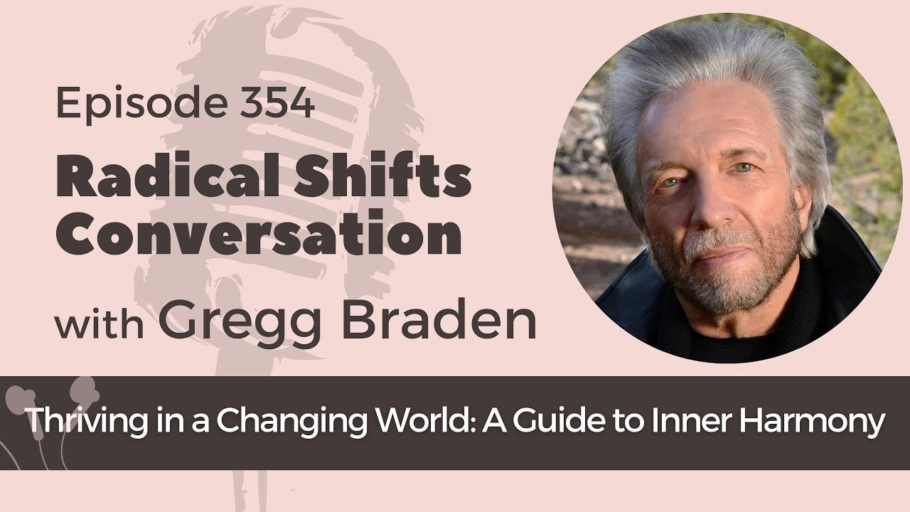 Thriving in a Changing World: A Guide to Inner Harmony with Gregg Braden