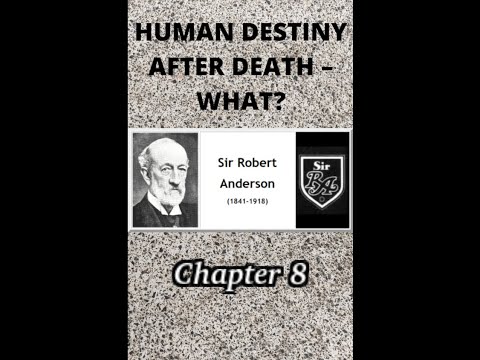 Human Destiny by Sir Robert Anderson. Chapter 8, ANNIHILATION