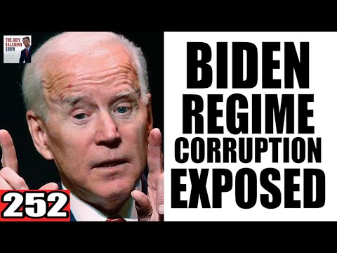 252. Biden's Regime CORRUPTION EXPOSED