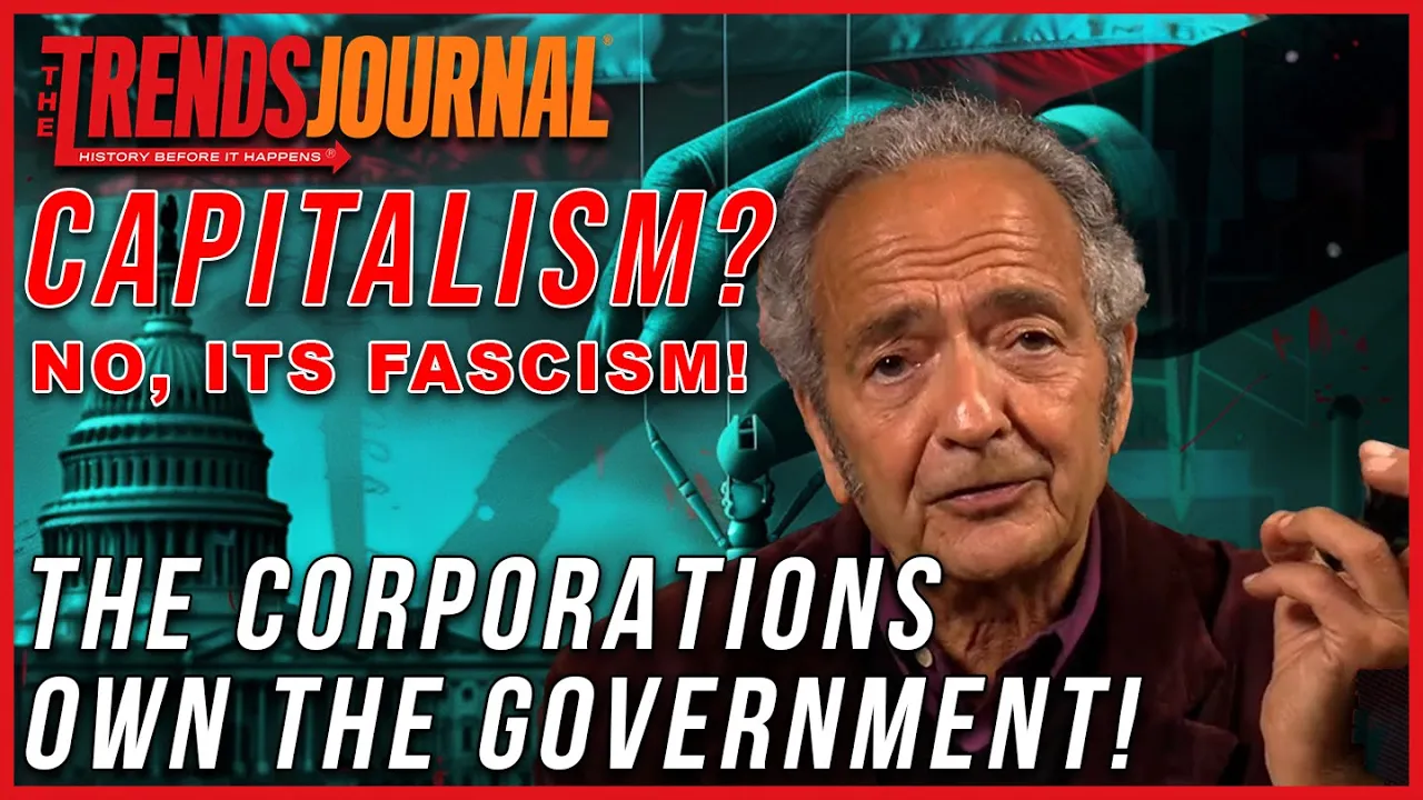 CAPITALISM? NO, ITS FASCISM! THE CORPORATIONS OWN THE GOVERNMENT!