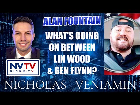 Alan Fountain Discusses The Lin Wood/Gen Flynn feud with Nicholas Veniamin
