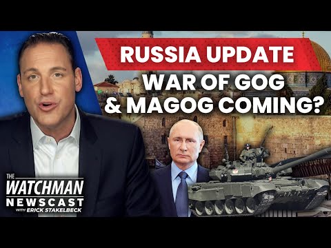 Russia, Israel & Bible Prophecy: Ezekiel’s War of Gog & Magog Taking Shape? | Watchman Newscast