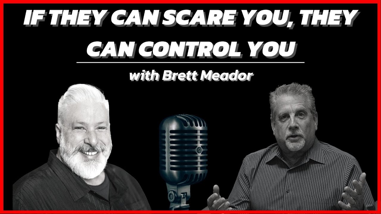 If They Can Scare You, They Can Control You | LIVE with Tom Hughes & Brett Meador