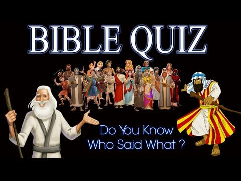 Bible Quiz : Who Said What ? || KING JAMES VERSION