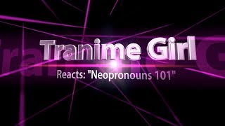 Reacts: "Neopronouns 101"