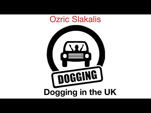 Dogging in the UK - Ozric Slakalis
