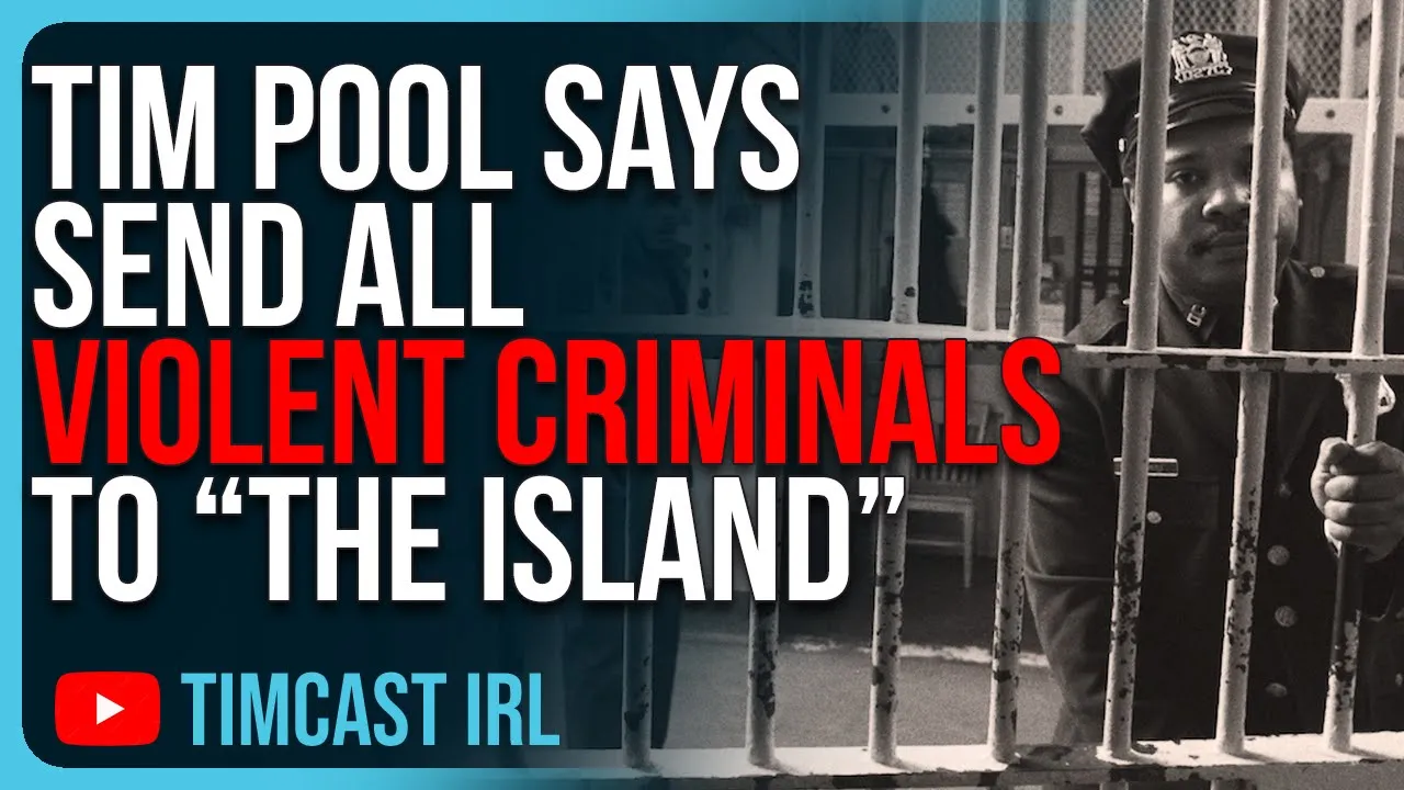 Tim Pool Says Send ALL Violent Criminals To “The Island,” Crew Debates Prison Reform