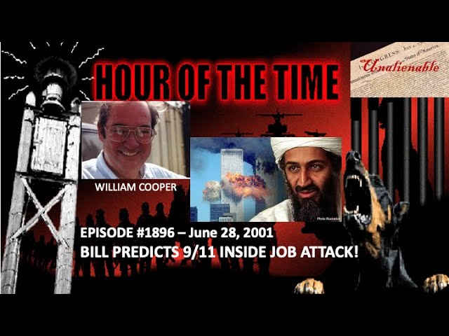 THE HOUR OF THE TIME * BILL PREDICTS 9/11 *MUST HEAR*