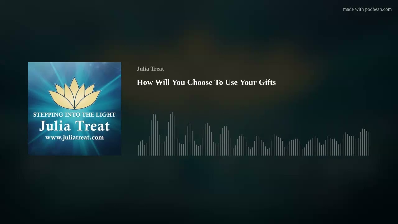 How Will You Choose To Use Your Gifts
