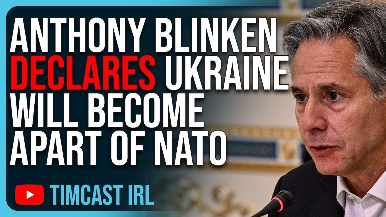 Anthony Blinken DECLARES Ukraine WILL Become Apart Of NATO, WW3