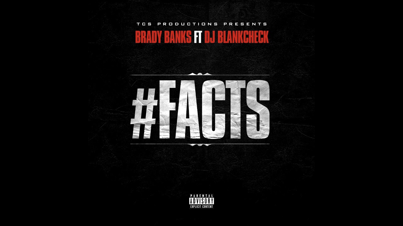Brady Banks Ft Dj BlankCheck- #Facts