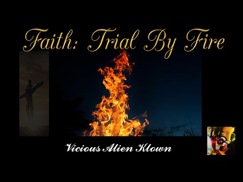 Faith Trial by fire