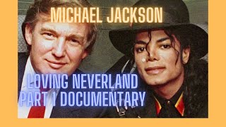 MICHAEL JACKSON - LOVING NEVERLAND PART 1