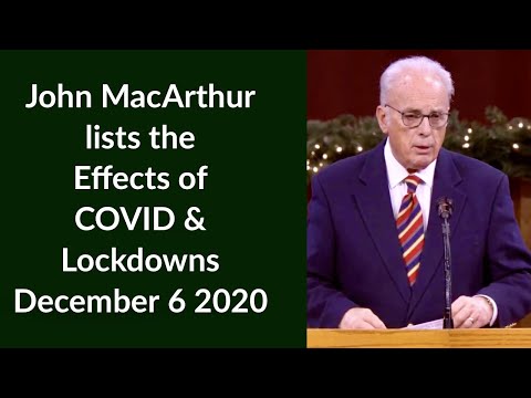 John MacArthur lists the effects of COVID & Lockdowns