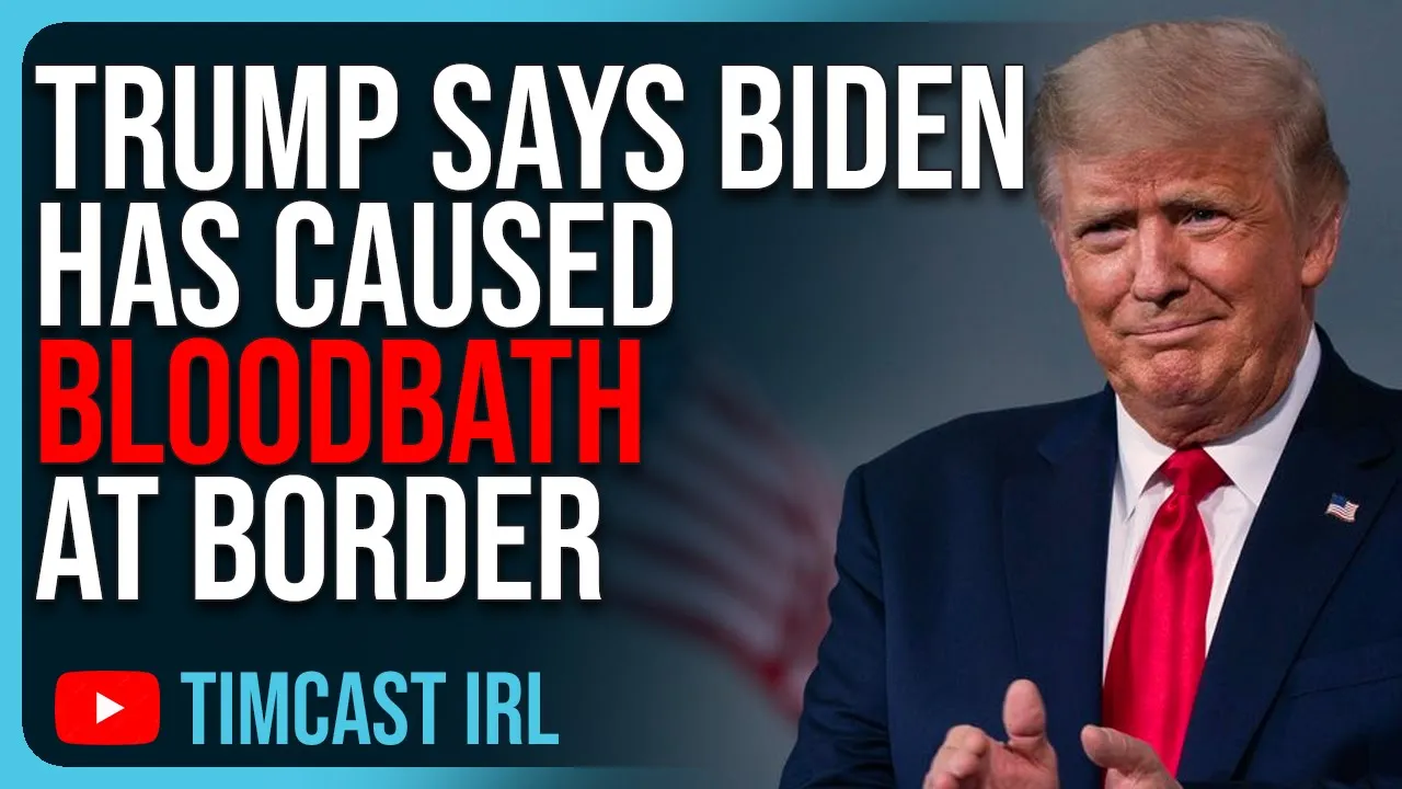 Trump Says Biden Has Caused BLOODBATH At Border, He Is ALLOWING Criminals To Enter The US
