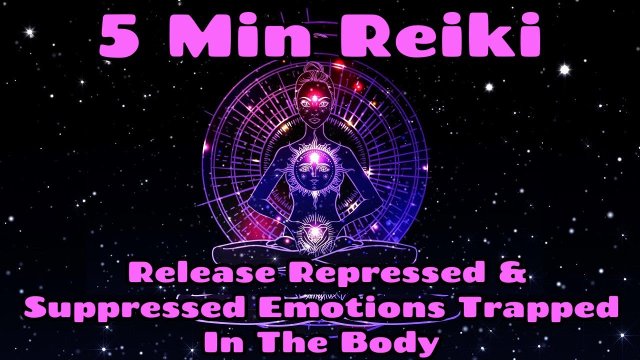 Reiki / Release Repressed & Suppressed Emotions / 5 Min Sess / Healing Hands Series