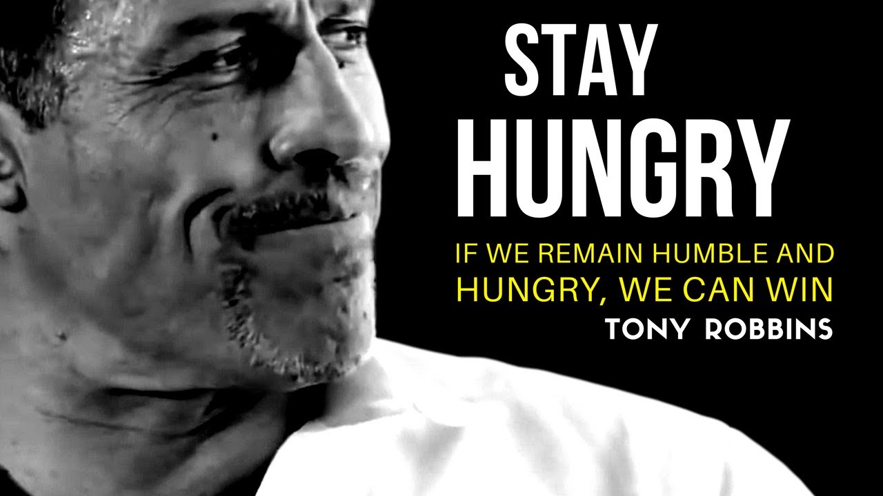 Tony Robbins: STAY HUNGRY (Tony Robbins Motivation)