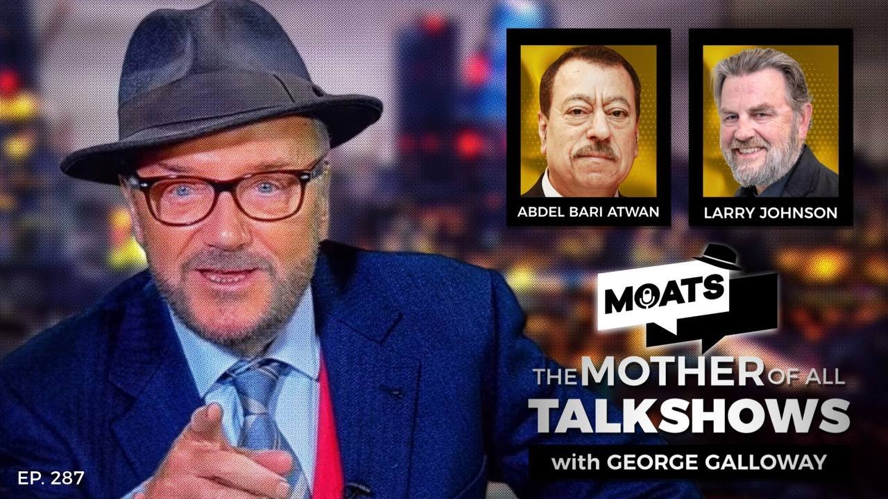 HEART OF DARKNESS - MOATS with George Galloway Ep 287