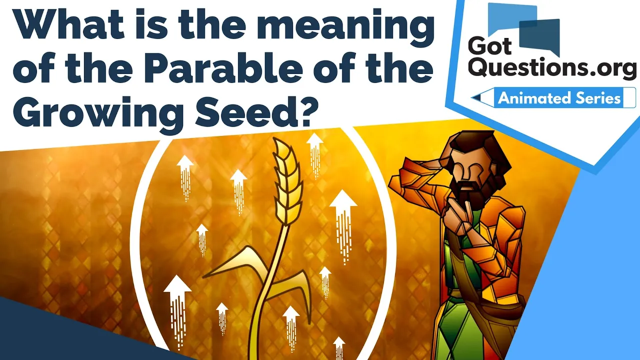 What is the meaning of the Parable of the Growing Seed?  |  GotQuestions.org