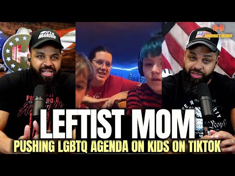 Leftist Mom Caught Pushing LQBTQ Agenda On Kids On TikTok [Hodgetwins]
