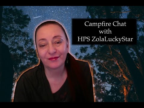 HPSZolaLuckyStar's Campfire Chat