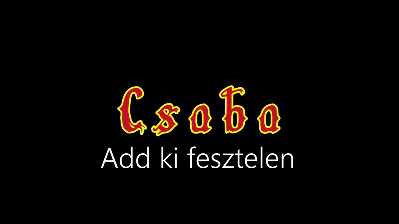 Csaba ¦ Add ki fesztelen (hivatalos audió)