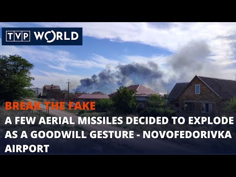 A few aerial missiles decided to explode as a goodwill gesture - Novofedorivka airport |BreakTheFake