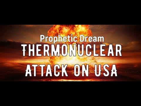 Prophetic Dream: Massive Thermonuclear Explosions in America