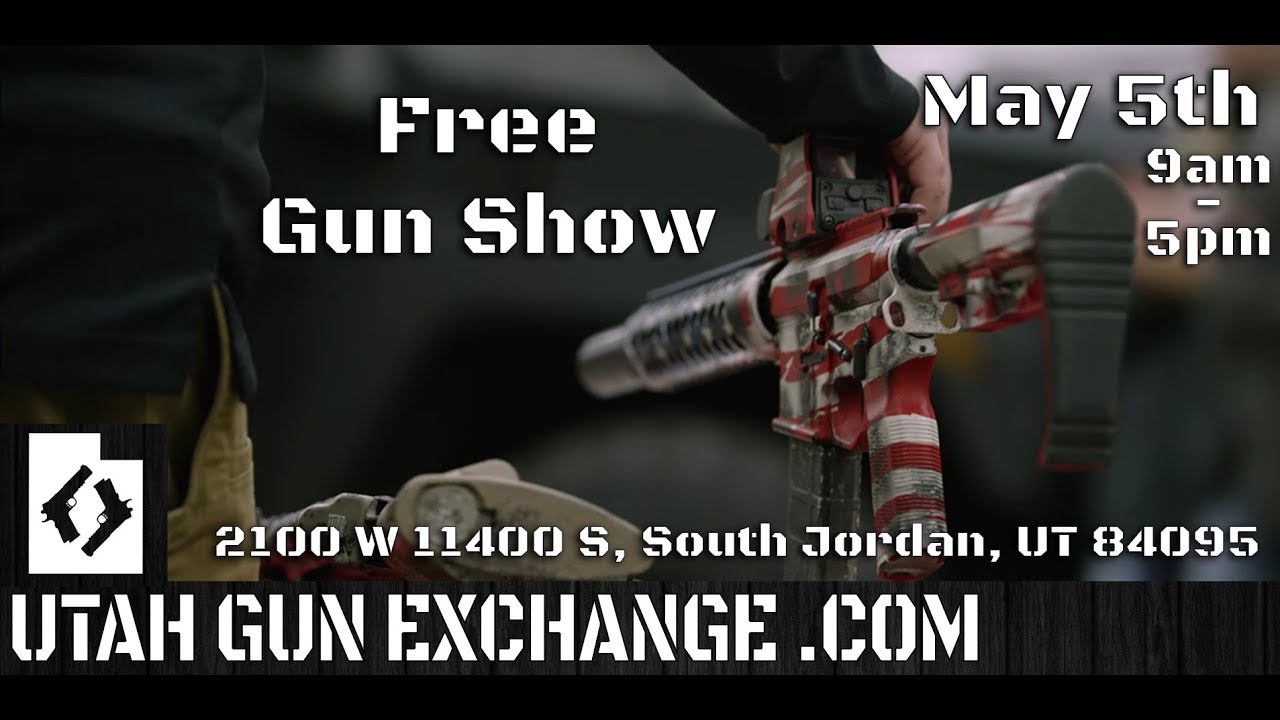 Utah Gun Exchange FREE Gun Show May 5th!