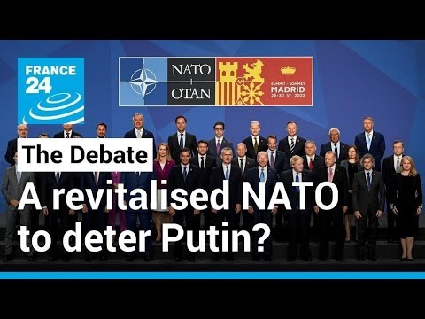NATO: can revitalised alliance deter Putin's Russia • FRANCE 24 English