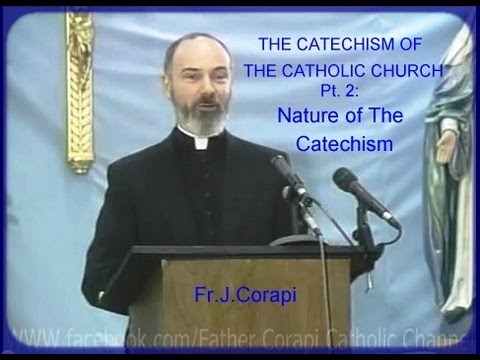 THE CATECHISM OF THE CATHOLIC CHURCH (50 pts) ~ Pt. 2: Nature of The Catechism