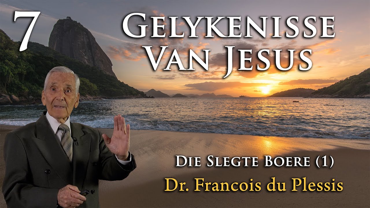 Dr. Francois du Plessis: Gelykenisse Van Jesus - Die Slegte Boere (1)