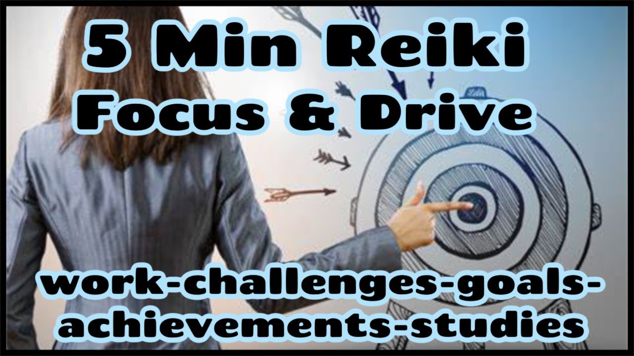 Reiki For Focus & Drive - 5 Minute Session - Healing Hands Series