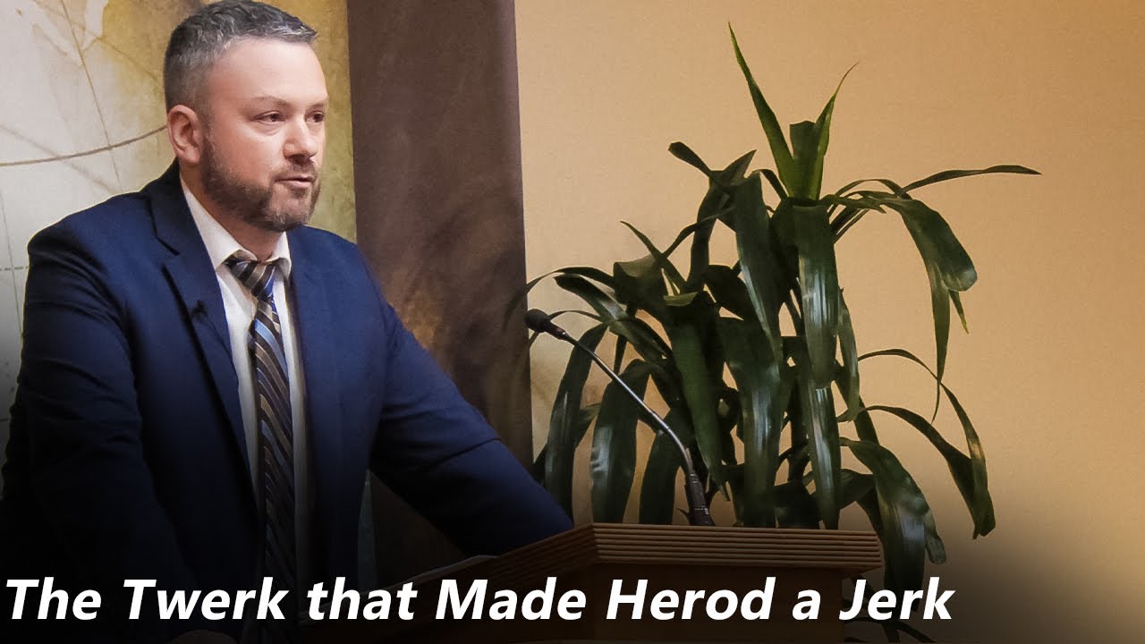 The Twerk that Made Herod a Jerk (Pastor Joe Jones) Sunday-AM