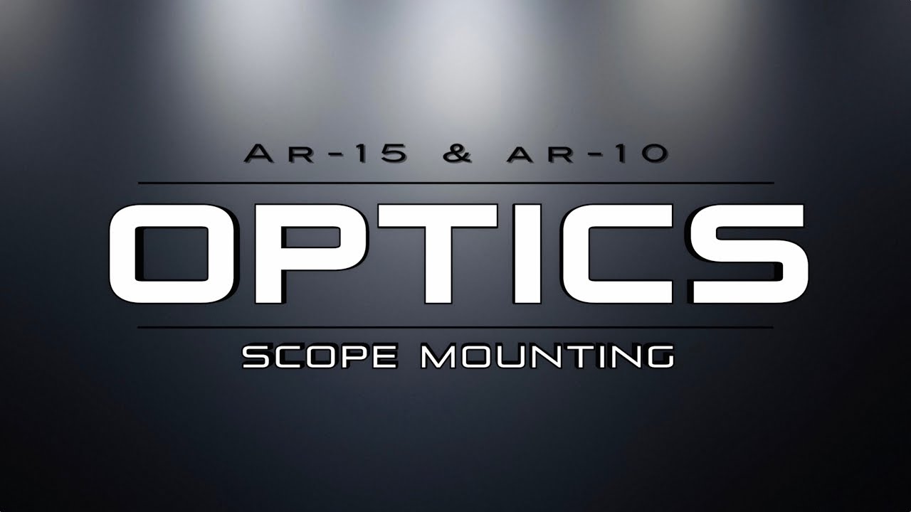 Optics - AR Scope Mounting