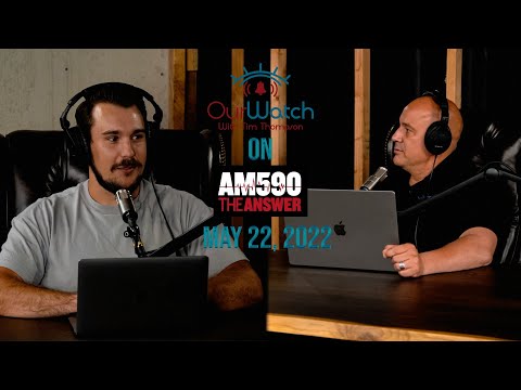Our Watch on AM590 The Answer - May 22, 2022