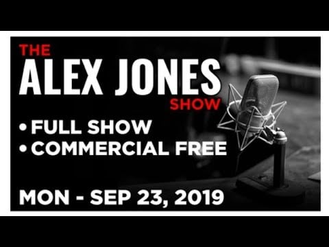 The Alex Jones Show Monday 09/23/19 Full Show
