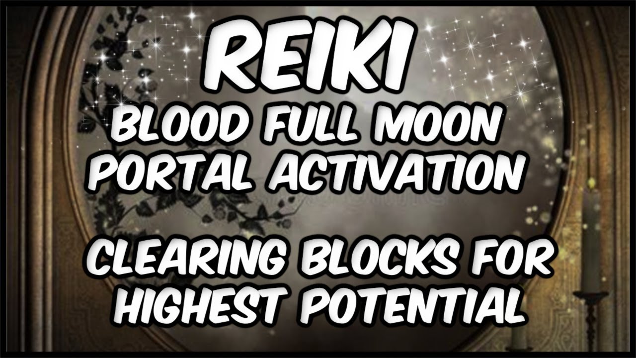 Reiki / Full Moon Portal Activation / Removing Blocks - Positive Transformation / 5 Min Session