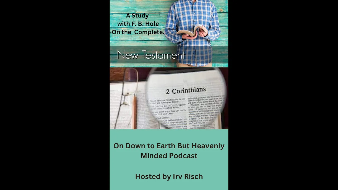 Study in the NT, 2nd Corinthians 2, on Down to Earth But Heavenly Minded Podcast