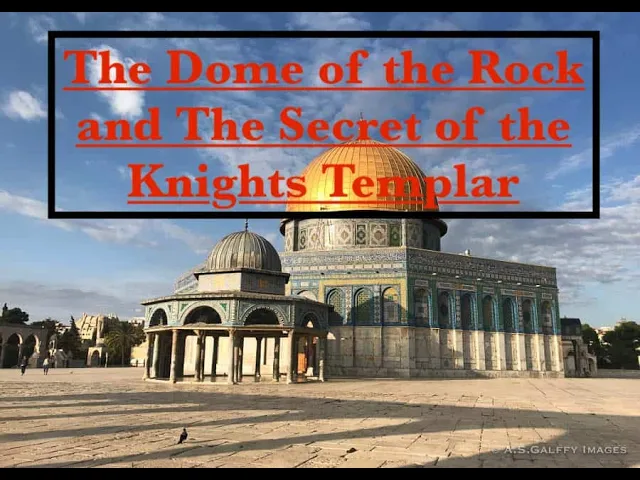 The Dome of the Rock and the Secret of the Knights Templar