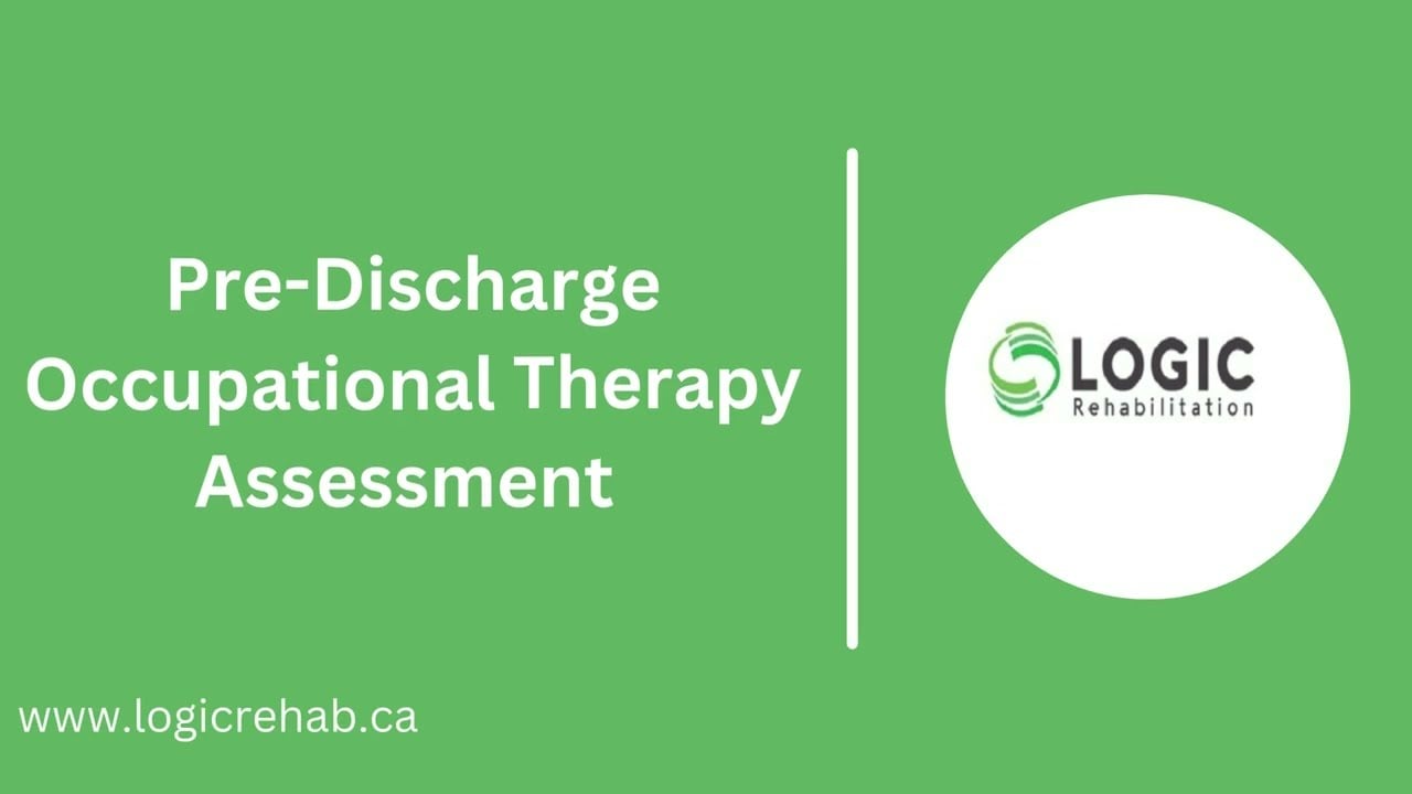 Pre-Discharge Occupational Therapy Assessment: Ensuring Safe Recovery at Home