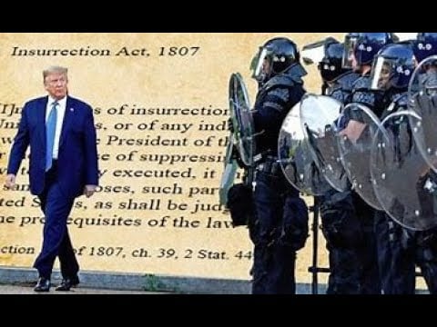 Will Trump Use: INSURRECTION ACT of 1807?  (2020)