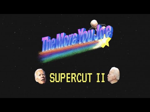 The More You Joe: Supercut II