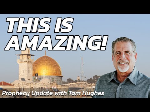 This is Amazing! | Prophecy Update with Tom Hughes
