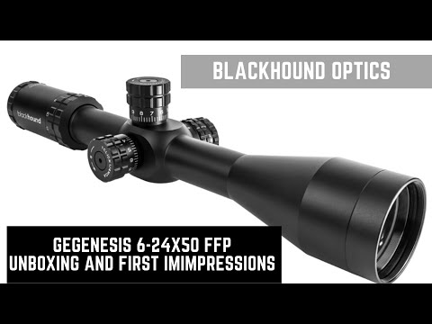 BlackHound Optic Genesis Series 6-24×50 FFP MOA First Impressions