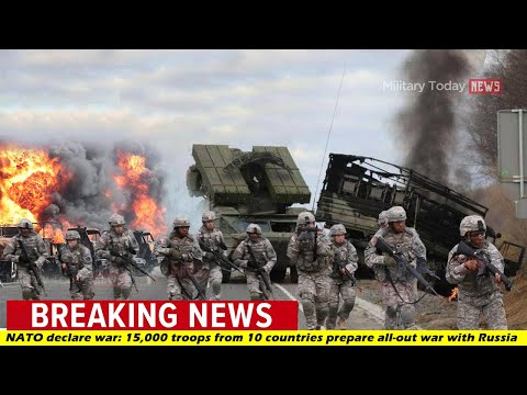 Russia Panic: NATO declares war | 15,000 troops from 10 countries prepare all-out war with Russia