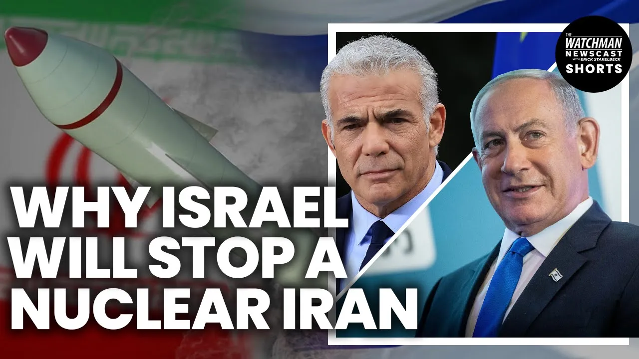 Why Israel Will NEVER Allow Iran to Acquire Nuclear Weapons | Watchman Newscast Short