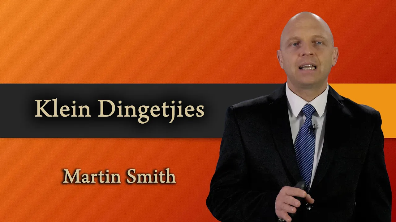Martin Smith - Klein Dingetjies met GROOT Gevolge... Bemoediging In Benoudheid 11