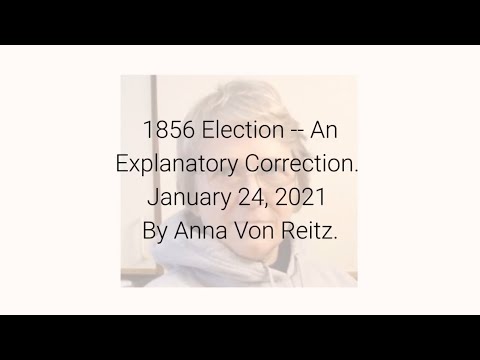 1856 Election -- An Explanatory Correction January 24, 2021 By Anna Von Reitz