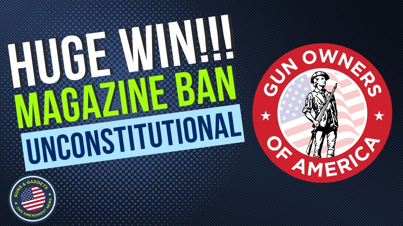 HUGE WIN! Magazine Ban Ruled UNCONSTITUTIONAL!!